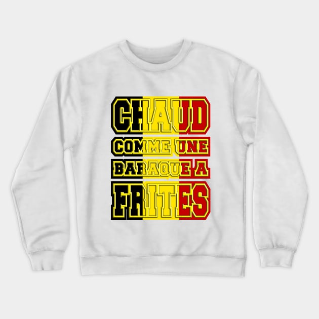 Chaud comme une baraque a frites Crewneck Sweatshirt by Extracom